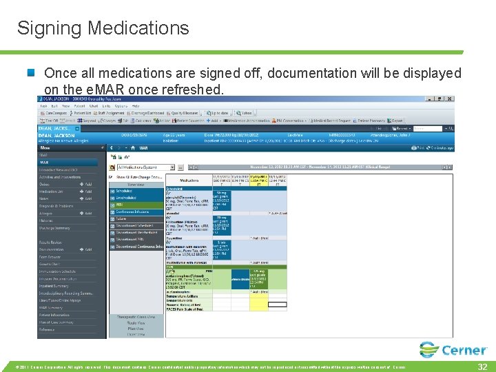 Signing Medications Once all medications are signed off, documentation will be displayed on the