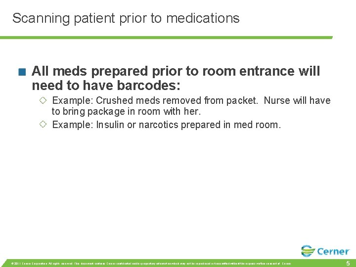 Scanning patient prior to medications All meds prepared prior to room entrance will need