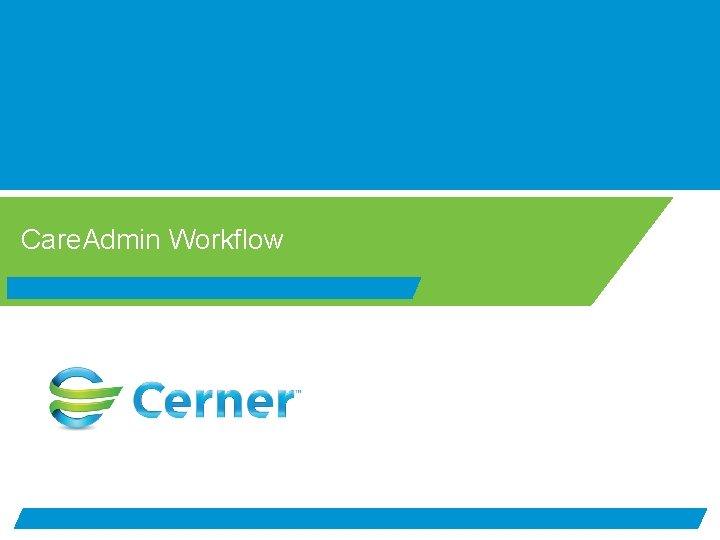 Care. Admin Workflow March 24, 2010 