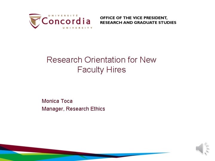 Research Orientation for New Faculty Hires Monica Toca Manager, Research Ethics 