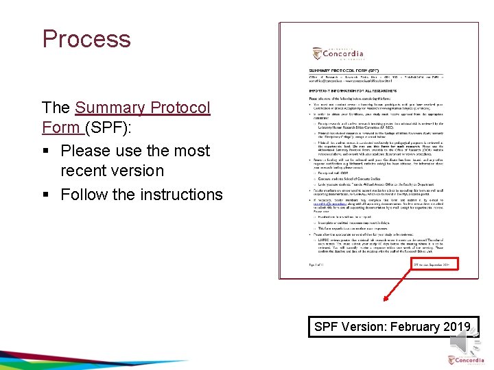 Process The Summary Protocol Form (SPF): § Please use the most recent version §