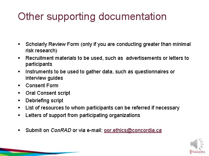 Other supporting documentation § § § Scholarly Review Form (only if you are conducting