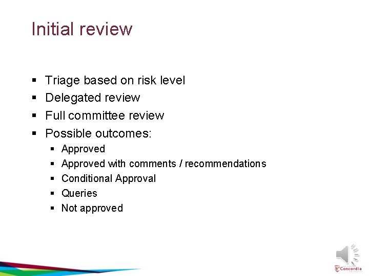 Initial review § § Triage based on risk level Delegated review Full committee review