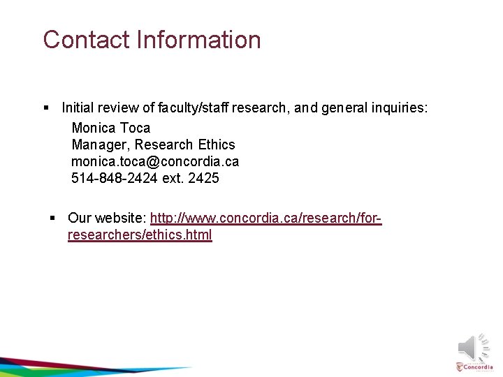 Contact Information § Initial review of faculty/staff research, and general inquiries: Monica Toca Manager,