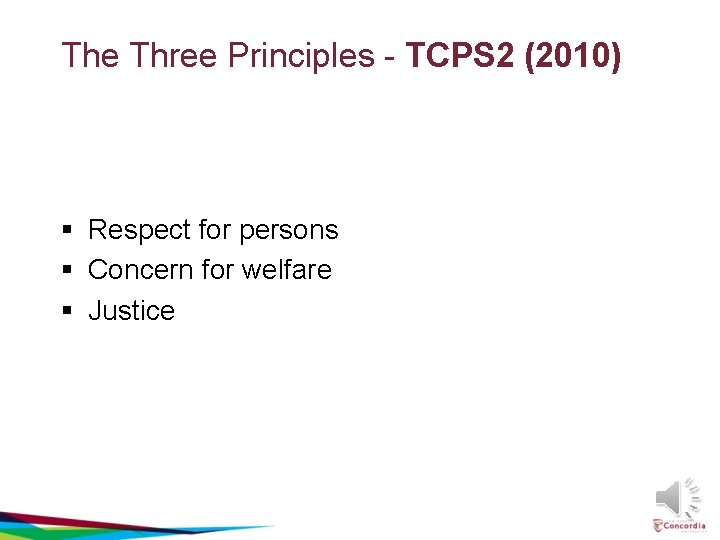 The Three Principles - TCPS 2 (2010) § Respect for persons § Concern for