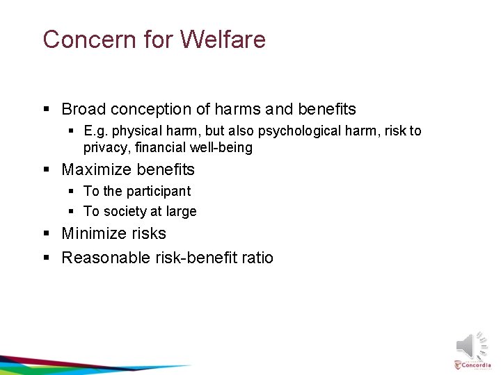 Concern for Welfare § Broad conception of harms and benefits § E. g. physical