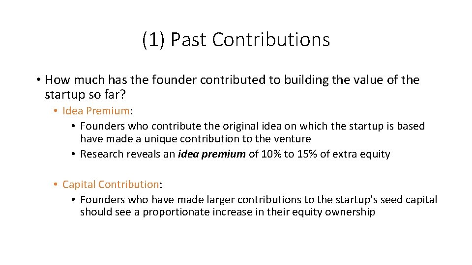 (1) Past Contributions • How much has the founder contributed to building the value