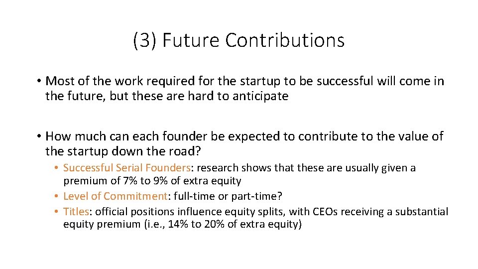 (3) Future Contributions • Most of the work required for the startup to be