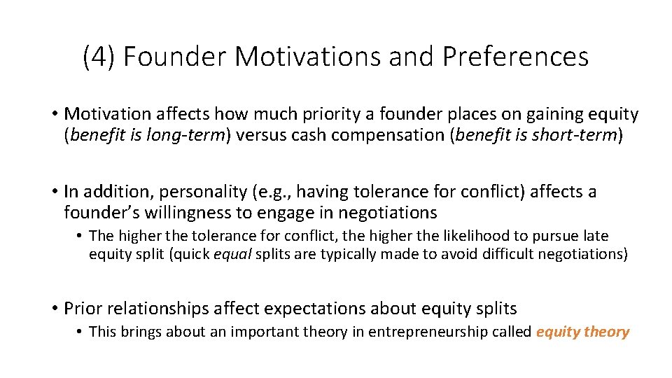 (4) Founder Motivations and Preferences • Motivation affects how much priority a founder places (4) Founder Motivations and Preferences • Motivation affects how much priority a founder places