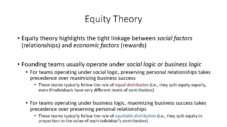 Equity Theory • Equity theory highlights the tight linkage between social factors (relationships) and