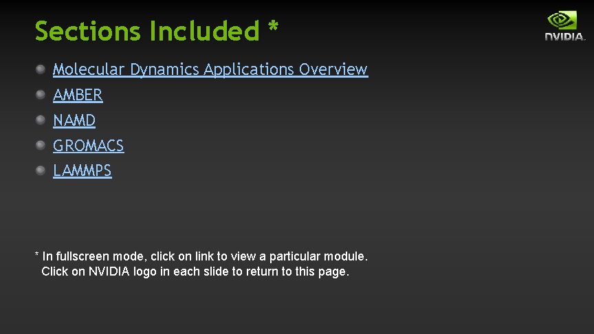 Sections Included * Molecular Dynamics Applications Overview AMBER NAMD GROMACS LAMMPS * In fullscreen Sections Included * Molecular Dynamics Applications Overview AMBER NAMD GROMACS LAMMPS * In fullscreen
