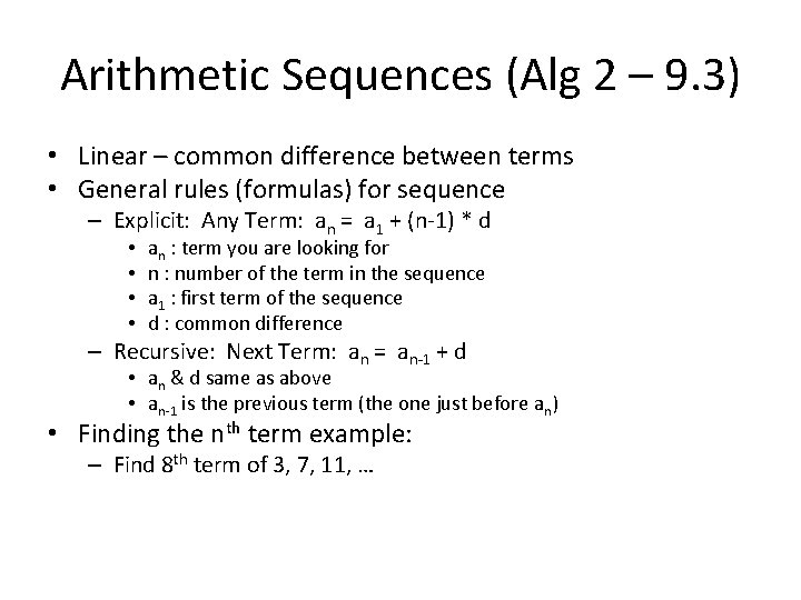 Arithmetic Sequences (Alg 2 – 9. 3) • Linear – common difference between terms