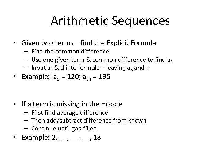 Arithmetic Sequences • Given two terms – find the Explicit Formula – Find the