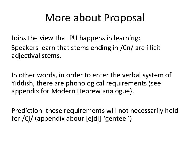 More about Proposal Joins the view that PU happens in learning: Speakers learn that