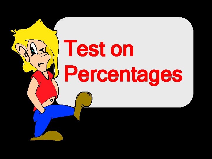 Test on Percentages © T Madas 