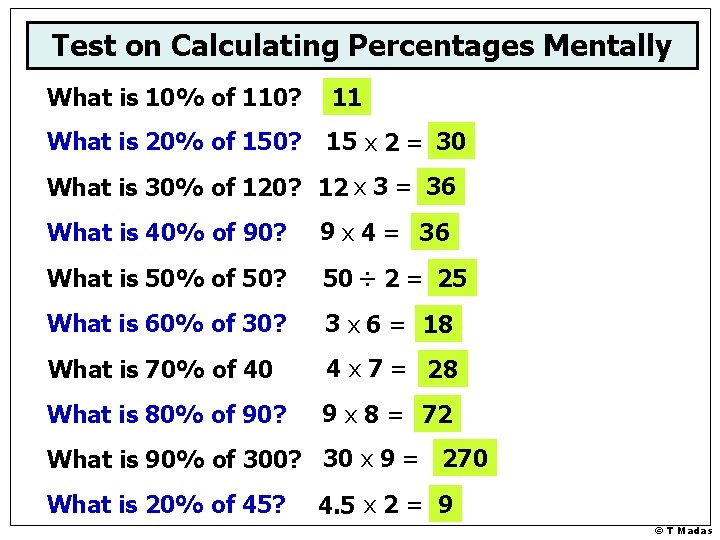 Test on Calculating Percentages Mentally What is 10% of 110? 11 What is 20%