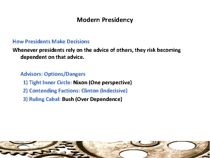 Modern Presidency How Presidents Make Decisions Whenever presidents rely on the advice of others,