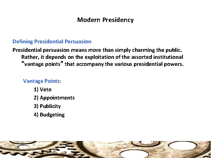 Modern Presidency Defining Presidential Persuasion Presidential persuasion means more than simply charming the public.