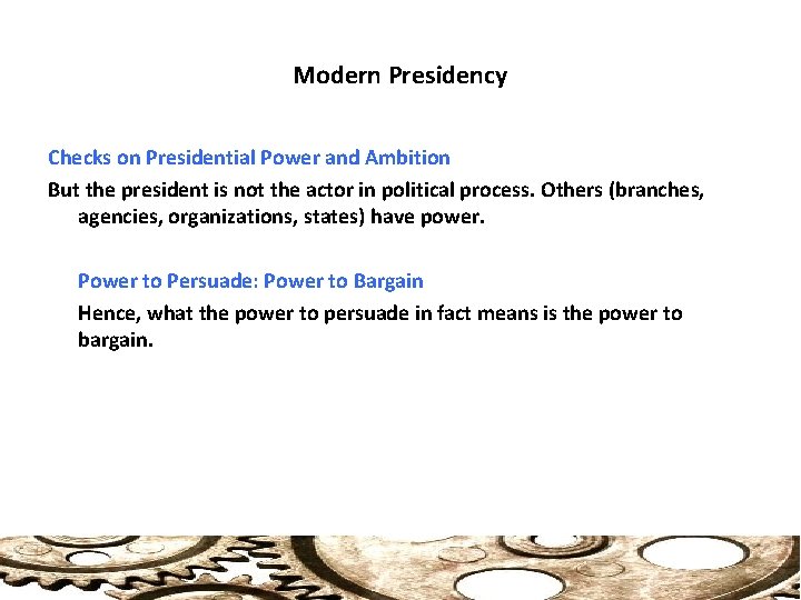 Modern Presidency Checks on Presidential Power and Ambition But the president is not the