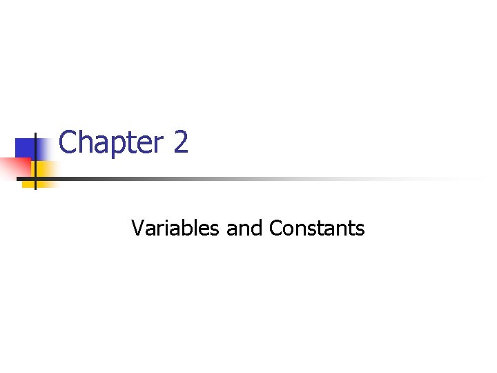 Chapter 2 Variables and Constants 