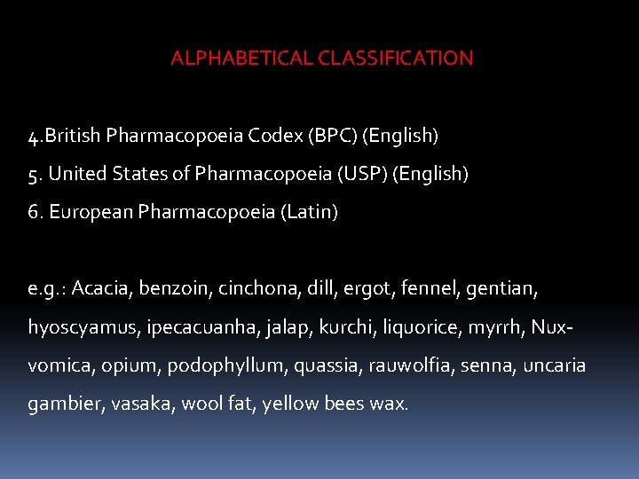 ALPHABETICAL CLASSIFICATION 4. British Pharmacopoeia Codex (BPC) (English) 5. United States of Pharmacopoeia (USP) ALPHABETICAL CLASSIFICATION 4. British Pharmacopoeia Codex (BPC) (English) 5. United States of Pharmacopoeia (USP)
