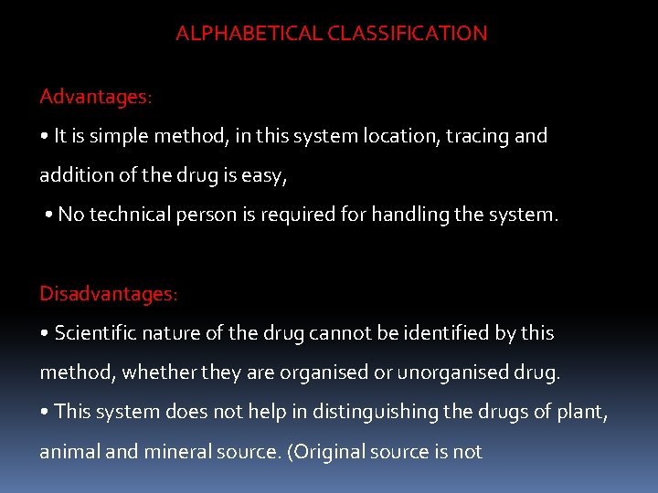 ALPHABETICAL CLASSIFICATION Advantages: • It is simple method, in this system location, tracing and ALPHABETICAL CLASSIFICATION Advantages: • It is simple method, in this system location, tracing and