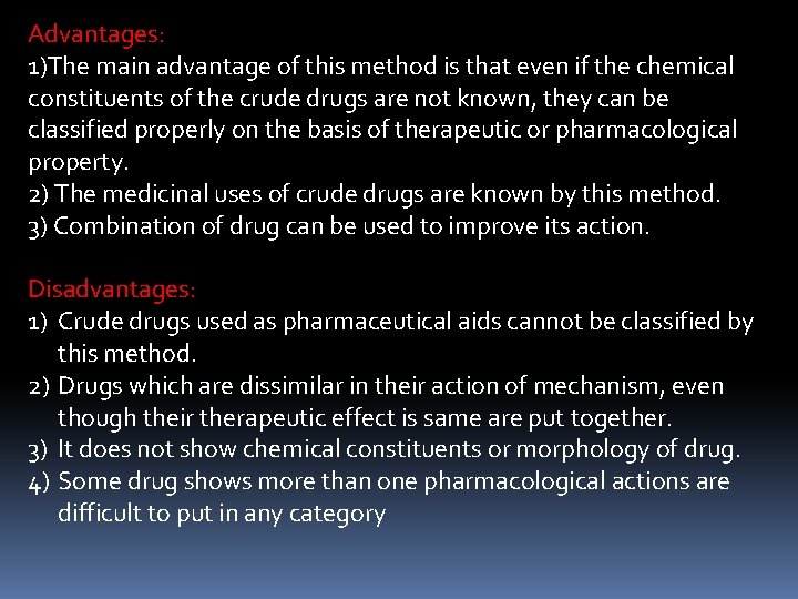 Advantages: 1)The main advantage of this method is that even if the chemical constituents Advantages: 1)The main advantage of this method is that even if the chemical constituents