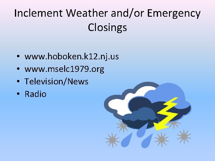 Inclement Weather and/or Emergency Closings • • www. hoboken. k 12. nj. us www.
