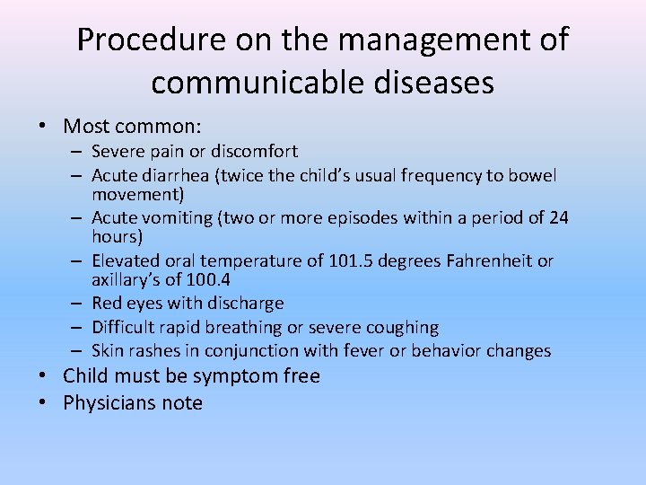 Procedure on the management of communicable diseases • Most common: – Severe pain or