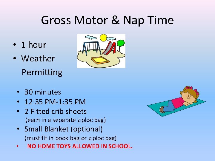 Gross Motor & Nap Time • 1 hour • Weather Permitting • 30 minutes