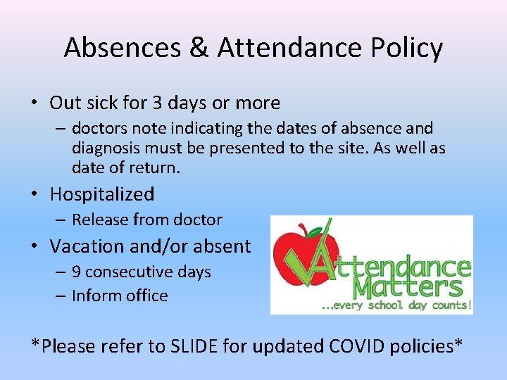 Absences & Attendance Policy • Out sick for 3 days or more – doctors