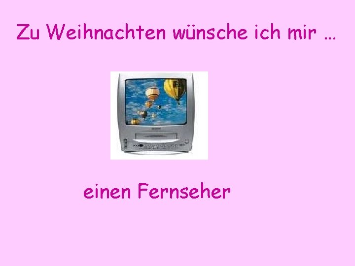 Zu Weihnachten wünsche ich mir … einen Fernseher 