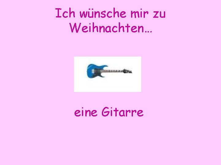 Ich wünsche mir zu Weihnachten… eine Gitarre 