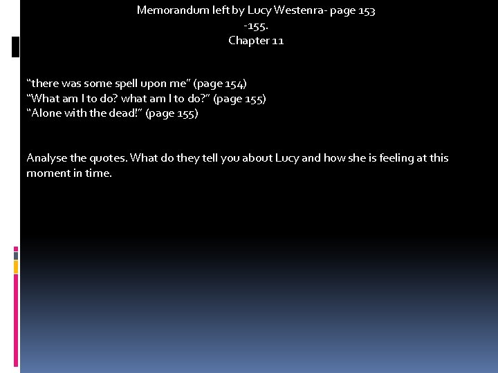 Memorandum left by Lucy Westenra- page 153 -155. Chapter 11 “there was some spell Memorandum left by Lucy Westenra- page 153 -155. Chapter 11 “there was some spell