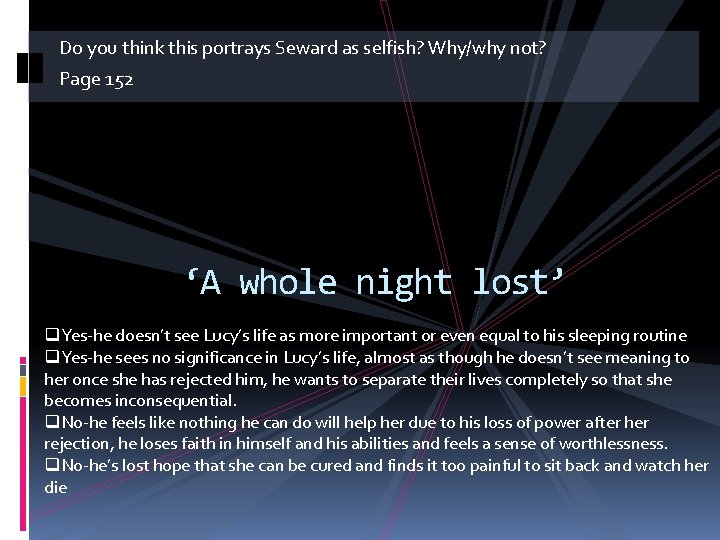 Do you think this portrays Seward as selfish? Why/why not? Page 152 ‘A whole Do you think this portrays Seward as selfish? Why/why not? Page 152 ‘A whole