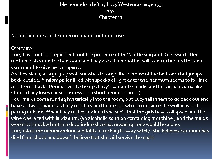 Memorandum left by Lucy Westenra- page 153 -155. Chapter 11 Memorandum: a note or Memorandum left by Lucy Westenra- page 153 -155. Chapter 11 Memorandum: a note or