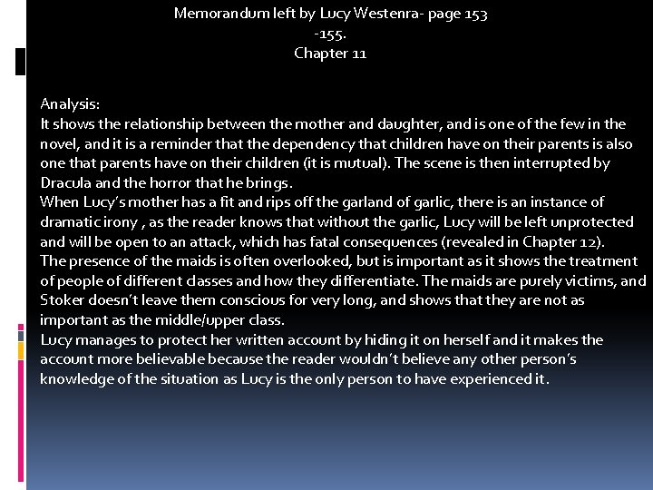 Memorandum left by Lucy Westenra- page 153 -155. Chapter 11 Analysis: It shows the Memorandum left by Lucy Westenra- page 153 -155. Chapter 11 Analysis: It shows the