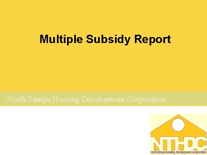 Multiple Subsidy Report North Tampa Housing Development Corporation 
