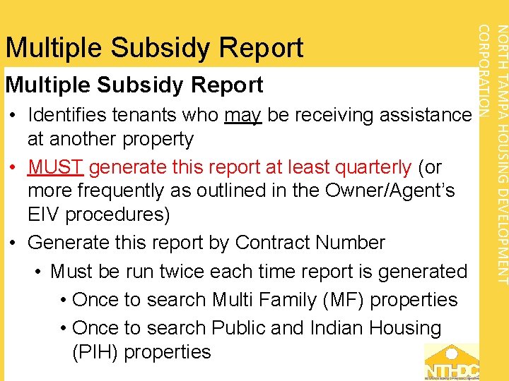 Multiple Subsidy Report NORTH TAMPA HOUSING DEVELOPMENT CORPORATION Multiple Subsidy Report • Identifies tenants