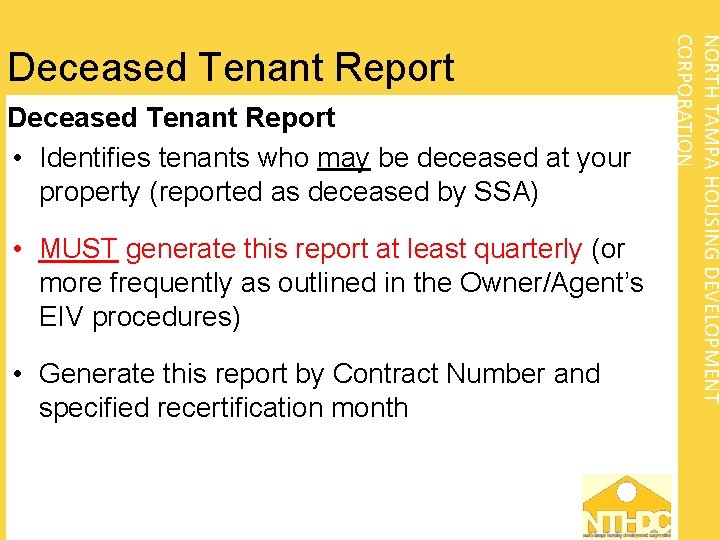 Deceased Tenant Report • Identifies tenants who may be deceased at your property (reported