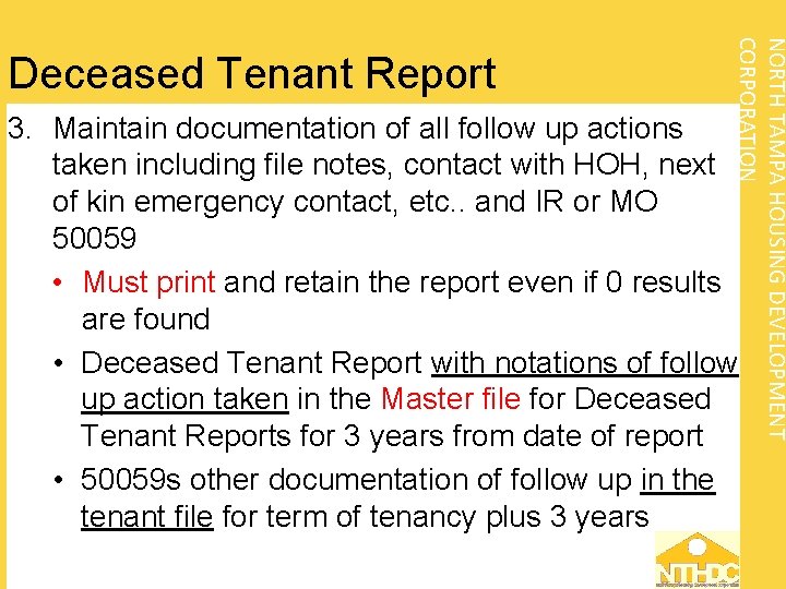 NORTH TAMPA HOUSING DEVELOPMENT CORPORATION Deceased Tenant Report 3. Maintain documentation of all follow