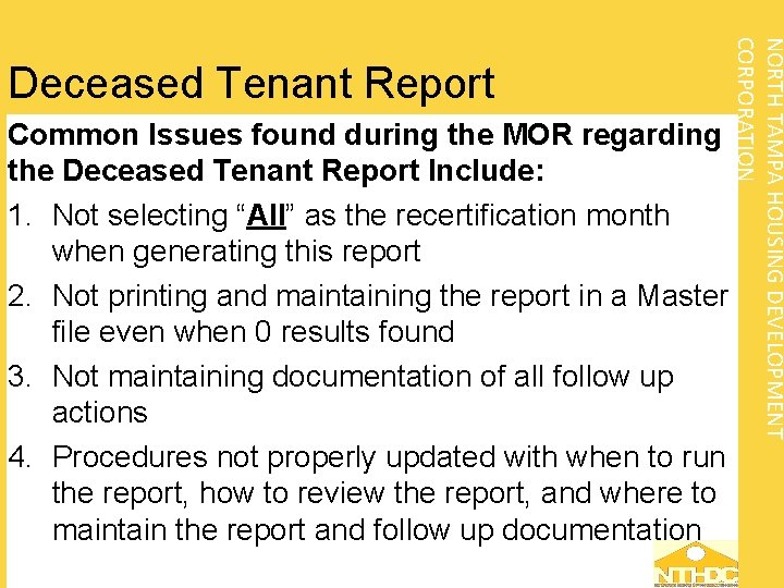 NORTH TAMPA HOUSING DEVELOPMENT CORPORATION Deceased Tenant Report Common Issues found during the MOR