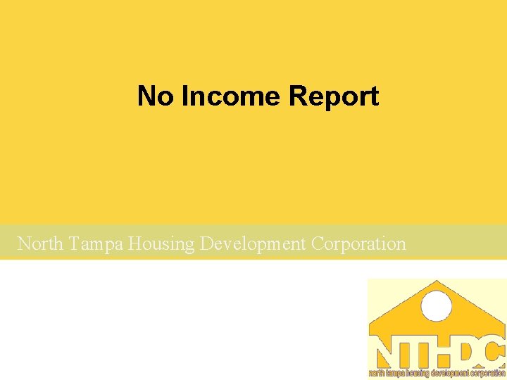No Income Report North Tampa Housing Development Corporation 