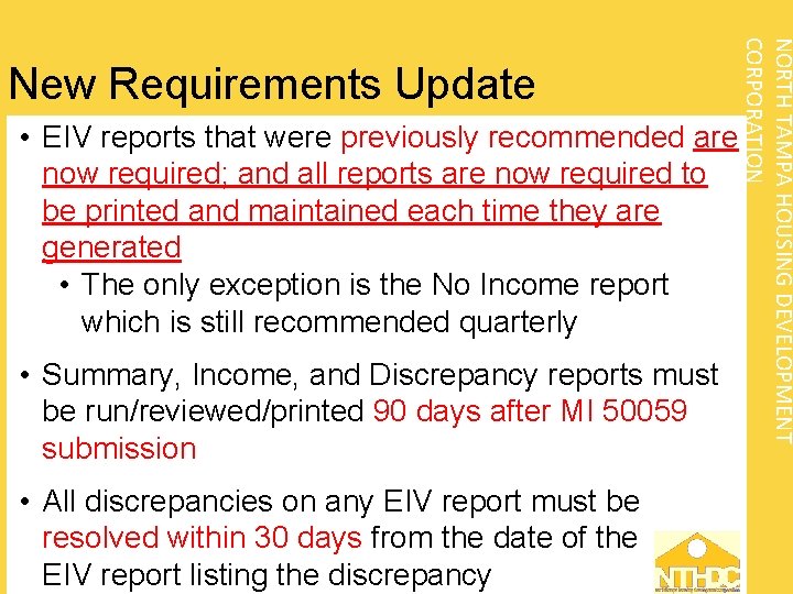 NORTH TAMPA HOUSING DEVELOPMENT CORPORATION New Requirements Update • EIV reports that were previously