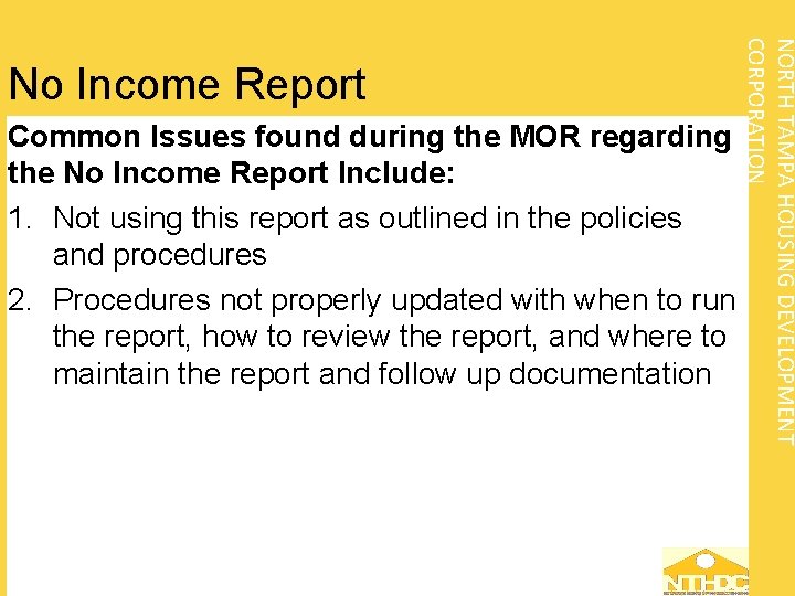 NORTH TAMPA HOUSING DEVELOPMENT CORPORATION No Income Report Common Issues found during the MOR