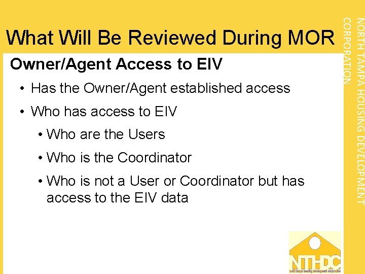 Owner/Agent Access to EIV • Has the Owner/Agent established access • Who has access