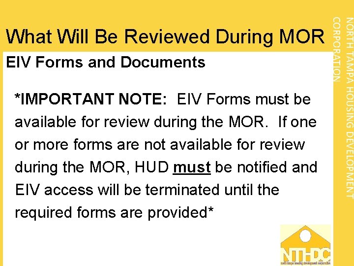 EIV Forms and Documents *IMPORTANT NOTE: EIV Forms must be available for review during