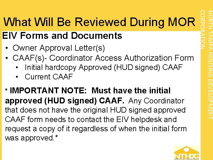 EIV Forms and Documents • Owner Approval Letter(s) • CAAF(s)- Coordinator Access Authorization Form