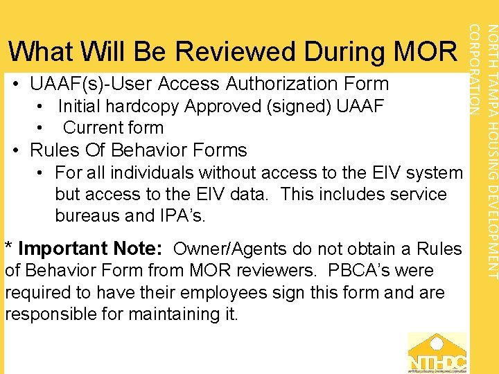  • UAAF(s)-User Access Authorization Form • Initial hardcopy Approved (signed) UAAF • Current