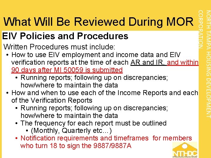 EIV Policies and Procedures Written Procedures must include: NORTH TAMPA HOUSING DEVELOPMENT CORPORATION What